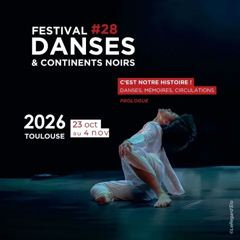Festival Danses et continents noirs — Toulouse — 23 octobre au 2 novembre 2026 — Centre chorégraphique James Carlès